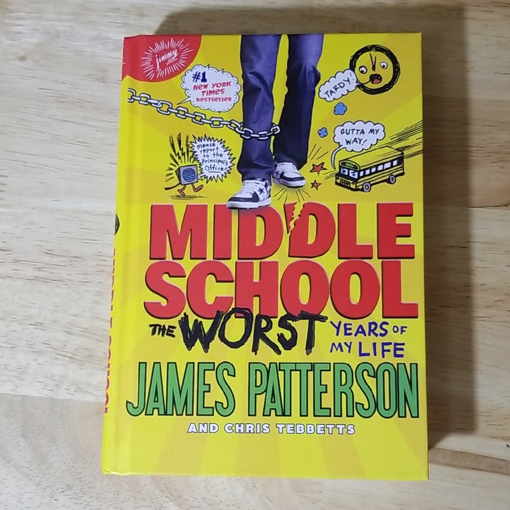 Middle School: The Worst Years of My Life  by James Patterson